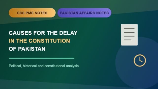 Thumbnail for CSS PMS Notes and Pakistan Affairs Notes: Causes for the delay in the constitution of Pakistan.