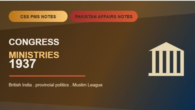 Thumbnail for CSS PMS Notes and Pakistan Affairs Notes: Congress Ministries of 1937.