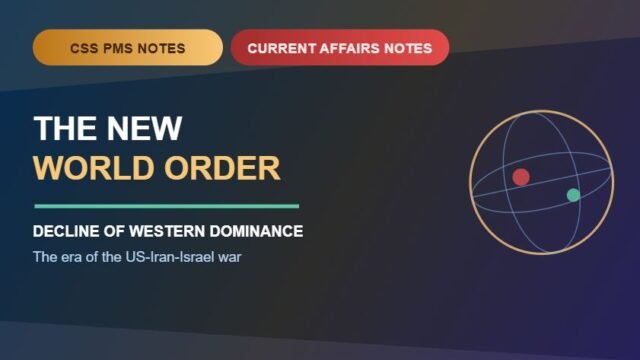 Thumbnail for CSS PMS Notes and Current Affairs Notes: The New World Order — Decline of Western Dominance in the Era of the US–Iran–Israel War.