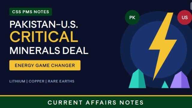 Thumbnail for "Pakistan–U.S. Critical Minerals Deal: Energy Game Changer," showing a yellow lightning bolt, mineral crystals, and PK and US badges, with CSS PMS Notes and Current Affairs Notes branding.