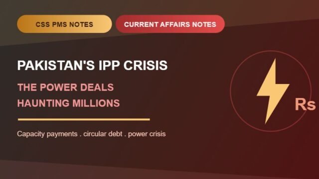 Thumbnail for CSS PMS Notes and Current Affairs Notes: Pakistan's IPP Crisis — The Power Deals Haunting Millions.