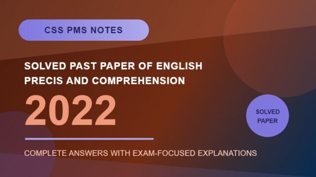 Thumbnail for CSS PMS Notes: Solved English Precis and Comprehension Paper 2022.