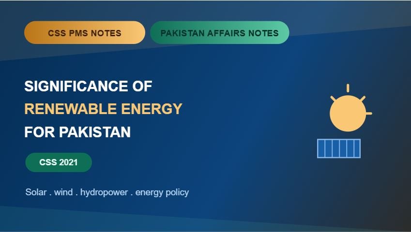 Thumbnail for CSS PMS Notes and Pakistan Affairs Notes: Significance of Renewable Energy Resources for Pakistan (CSS 2021)