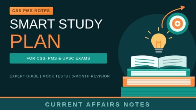 Smart study plan for CSS, CSS exam preparation, PMS exam preparation, UPSC exam preparation, CSS PMS UPSC study plan, competitive exam strategy, civil service exam preparation, CSS syllabus, past papers analysis, optional subjects selection, study schedule for CSS, Pomodoro technique, Eisenhower Matrix, note-making techniques, Feynman technique, mock tests for CSS, mistake tracker, interview preparation, personality test preparation, current affairs for CSS, final 3-month revision plan, rapid revision notes, burnout prevention, study planner template, toppers' wisdom, smart study tips, CSS PMS UPSC exams.