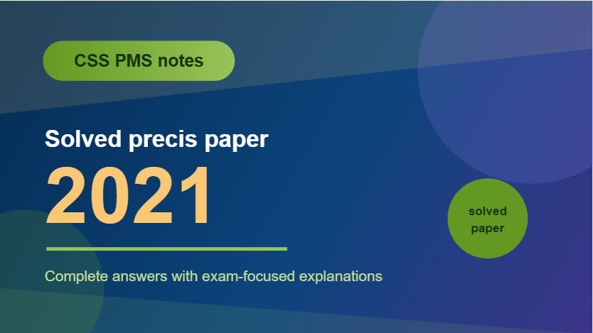 Thumbnail for CSS PMS Notes: Solved Precis Paper 2021.