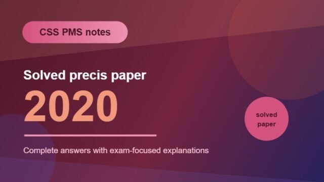 Thumbnail for CSS PMS Notes: Solved Precis Paper 2020.