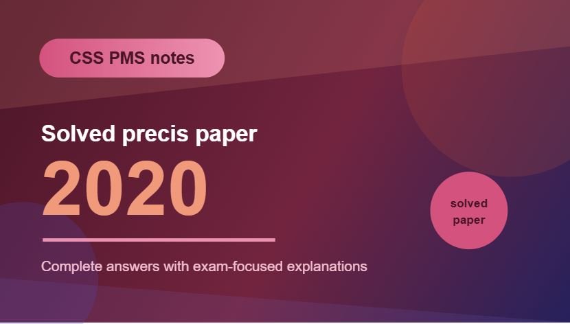 Thumbnail for CSS PMS Notes: Solved Precis Paper 2020.