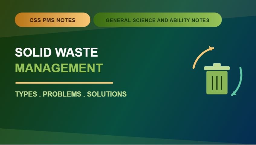 Thumbnail for CSS PMS notes on Solid Waste Management, with the title in white and green text on a dark green gradient background, a trash bin icon with circular recycling arrows, and the subtitle “Types, Problems, Solutions.”